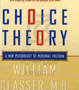 Choice theory: a new psychology of personal freedom
